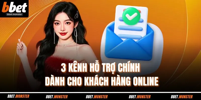 3 kênh hỗ trợ chính dành cho khách hàng online