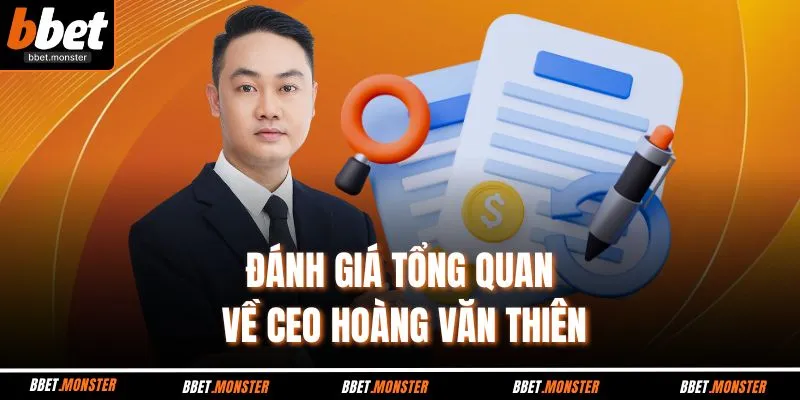 Đánh giá tổng quan về CEO Hoàng Văn Thiên