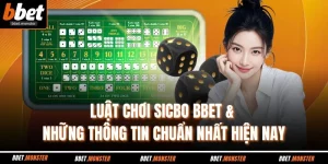 Luật Chơi Sicbo BBET & Những Thông Tin Chuẩn Nhất Hiện Nay