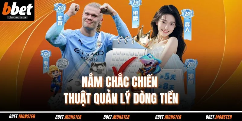 Nắm chắc chiến thuật quản lý dòng tiền