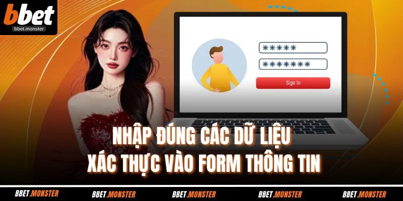 Nhập đúng các dữ liệu xác thực vào form thông tin