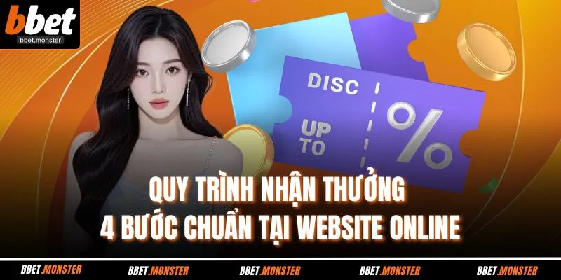 Quy trình nhận thưởng 4 bước chuẩn tại website online
