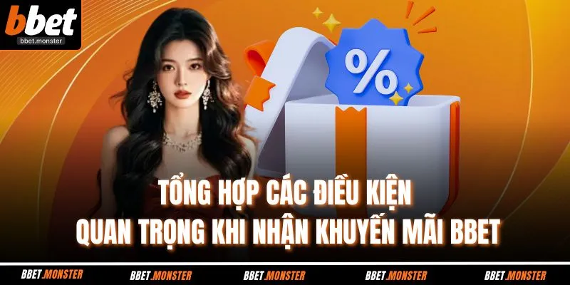 Tổng hợp các điều kiện quan trọng khi nhận khuyến mãi BBET