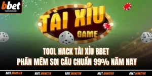 Tool Hack Tài Xỉu BBET - Phần Mềm Soi Cầu Chuẩn 99% Năm Nay