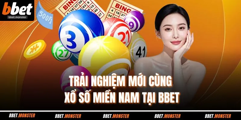 Trải nghiệm mới cùng xổ số miền Nam tại BBET