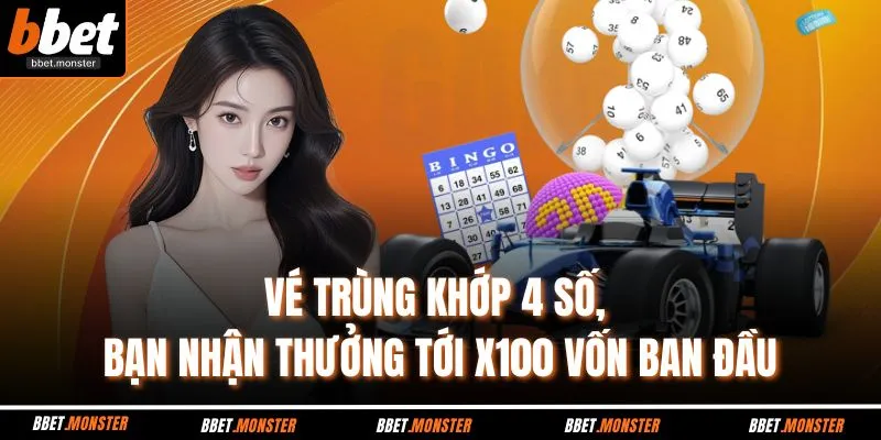 Vé trùng khớp 4 số, bạn nhận thưởng tới x100 vốn ban đầu